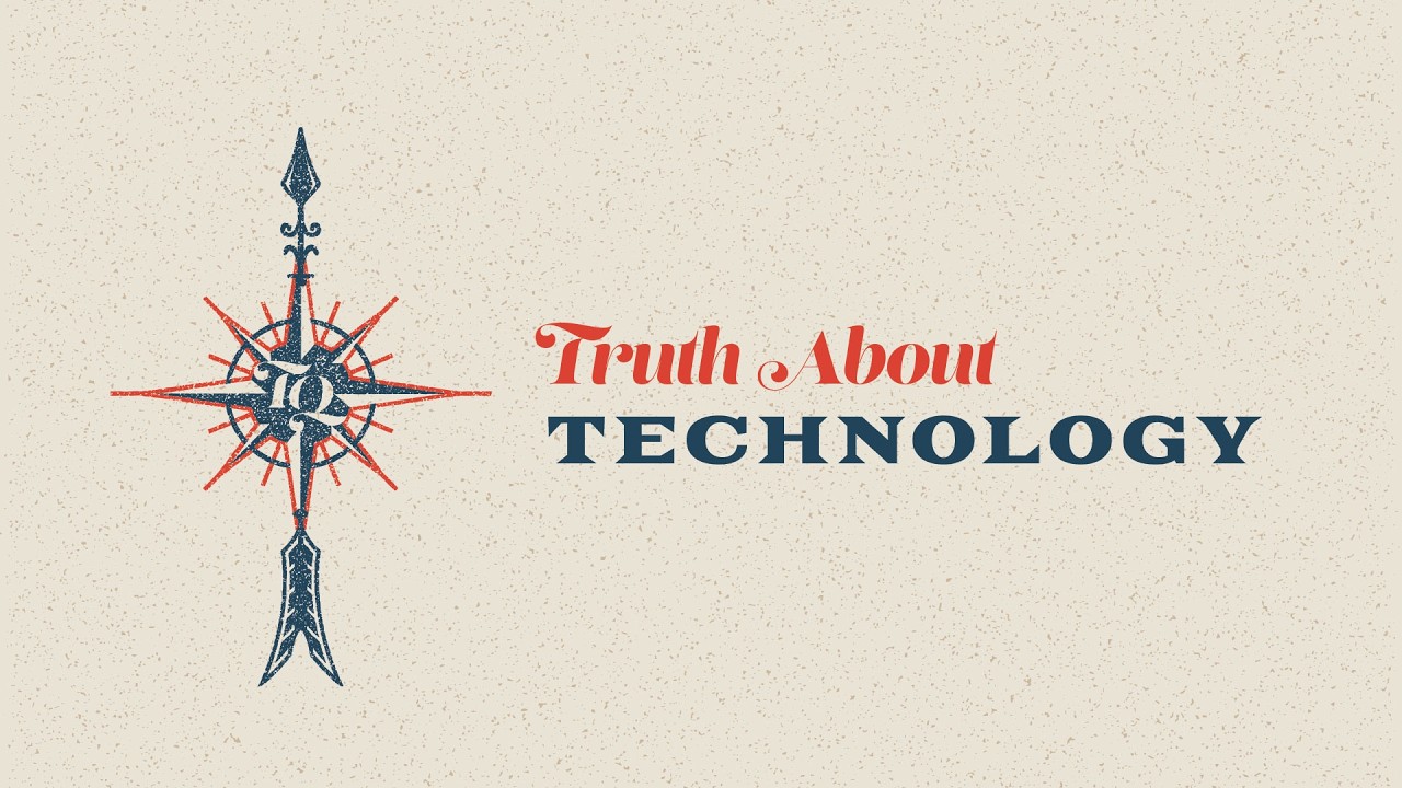 Truth About Technology - Truth Quest 2026 - Session 4