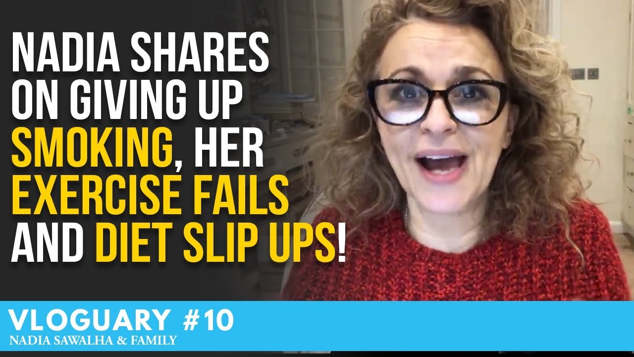 VLOGUARY 10 -  NADIA Shares On GIVING UP SMOKING, her EXERCISE FAILS and DIET SLIP UPS!