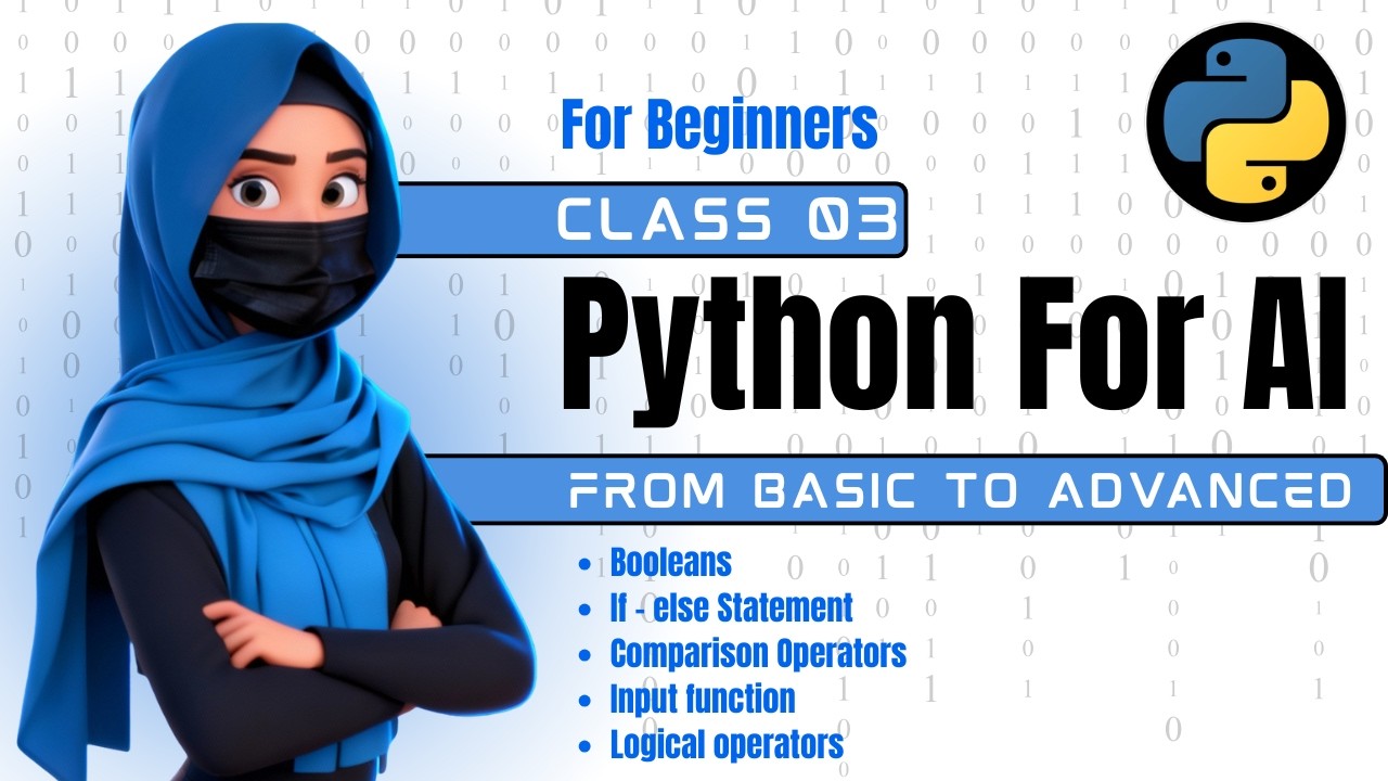 Python for AI Class 03 | Beginner to Advanced | Booleans, If Else, Logical & Comparison Operators