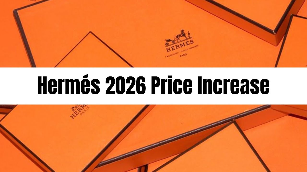 2026 Hermés Price Increase Breakdown