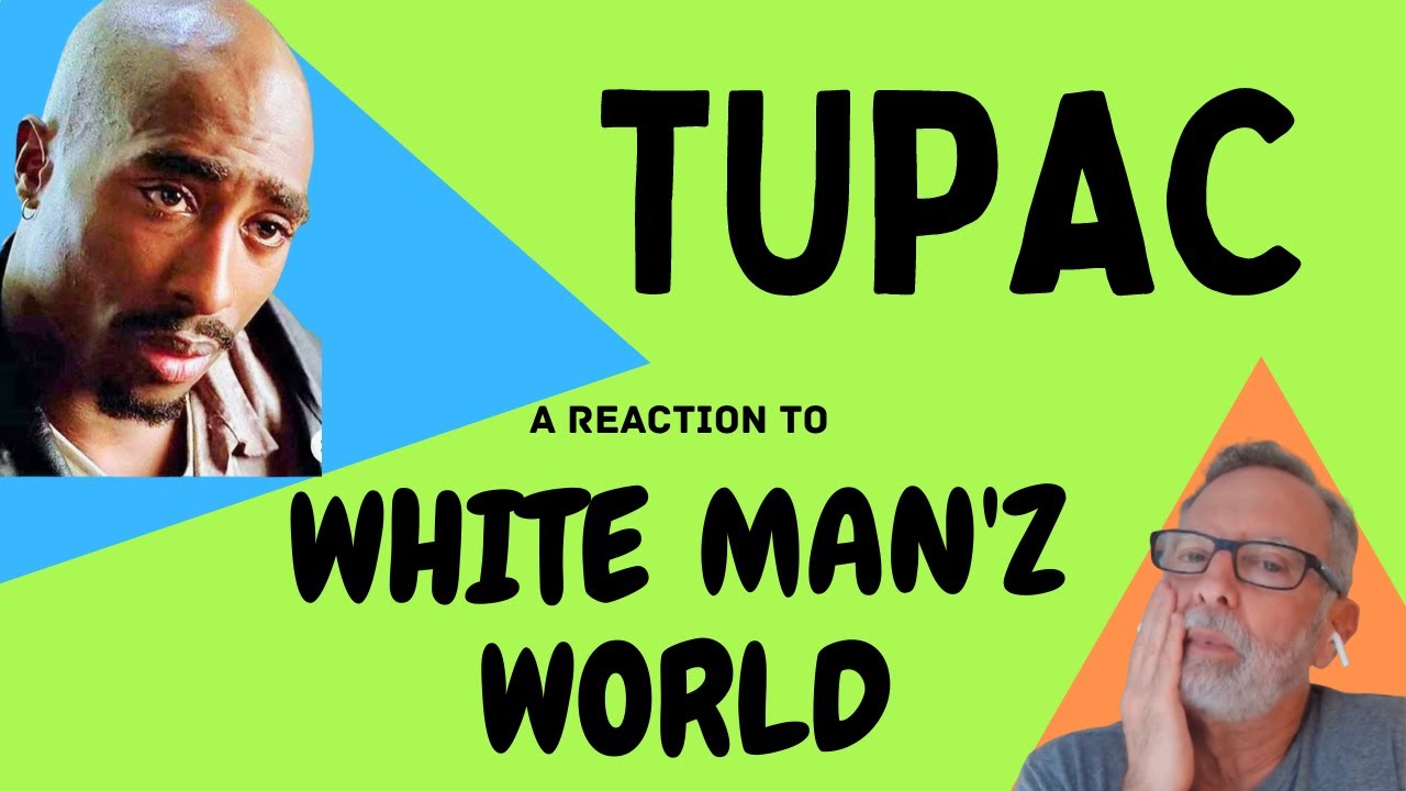 Tupac / 2Pac  -  White Man'z World  -  A Reaction