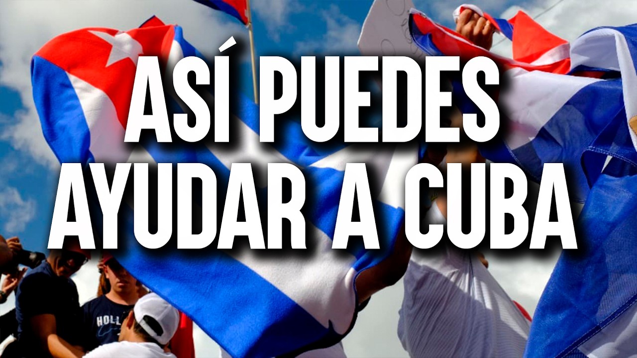 ASÍ PUEDES AYUDAR A CUBA