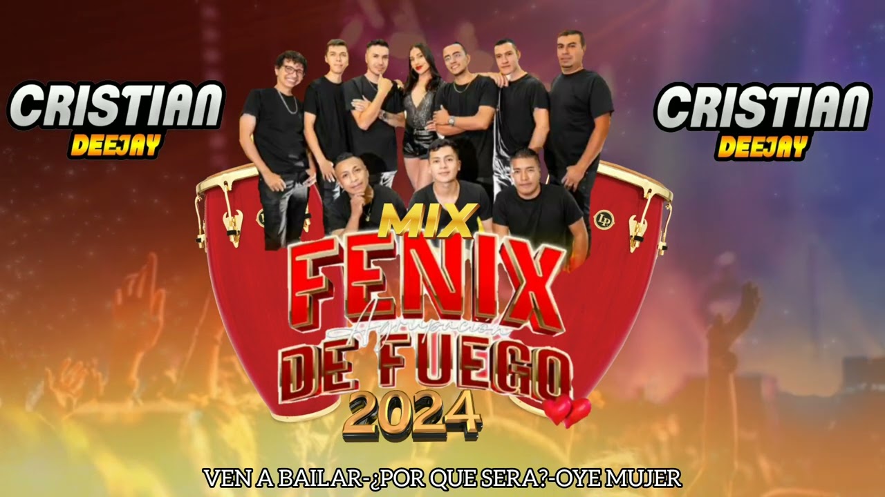 Mix Fenix De Fuego 2024-Ven A Bailar_¿Por Que Será?_Oye Mujer Dj Cristian