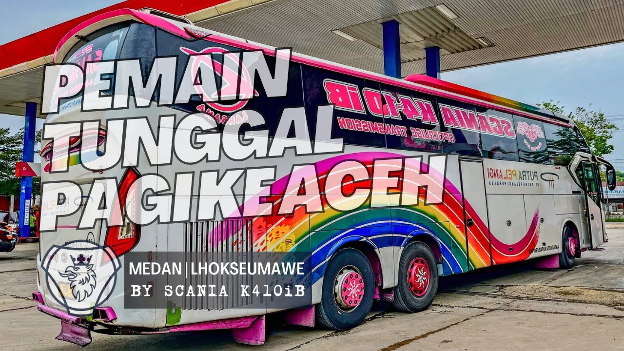 SATU-SATUNYA BUS ANGKATAN PAGI KE PROVINSI ACEH PUTRA PELANGI PERKASA 😀