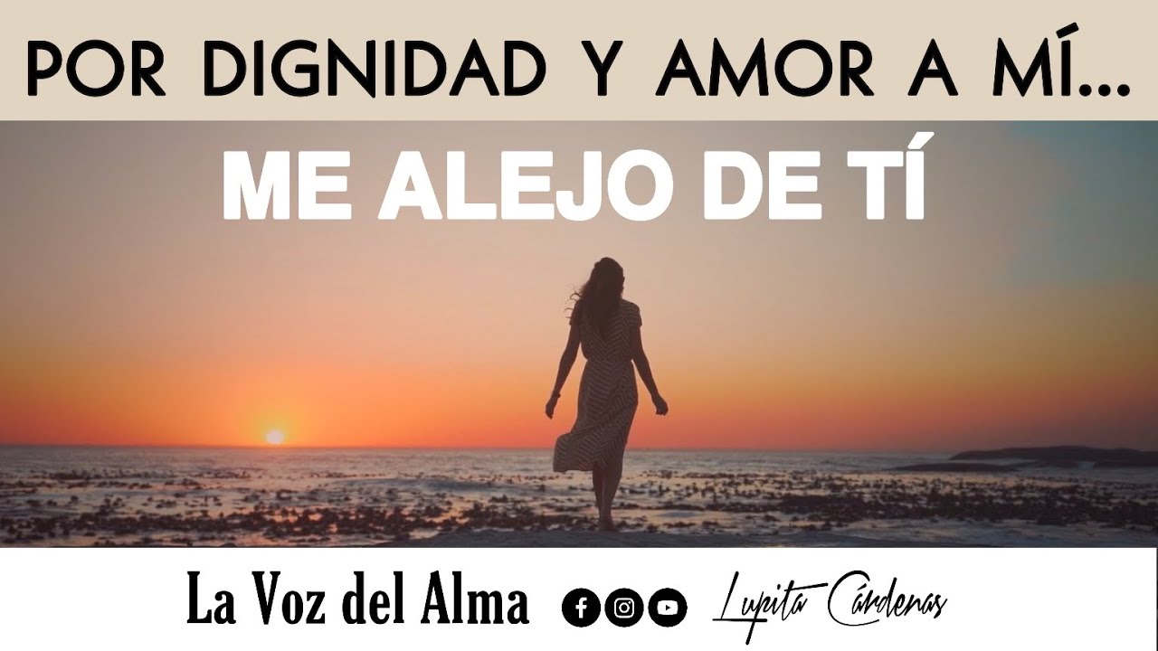 Por dignidad y amor, me alejo de tí || Transformación Emocional