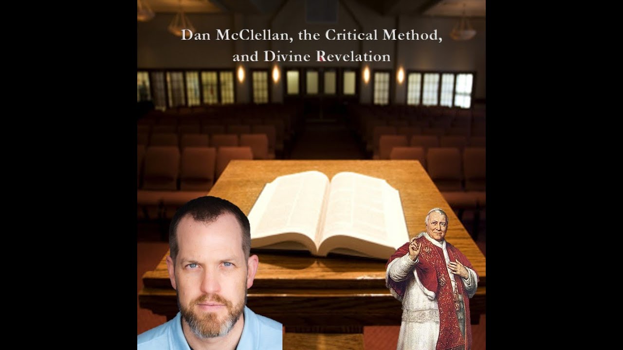 Dan McClellan, the Critical Method, and Divine Revelation
