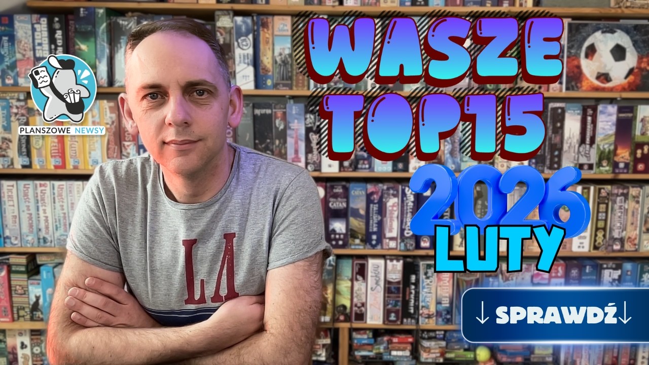 TOP15 gier planszowych ogranych w lutym 2026, które zostawiły konkurencję w tyle || #219 Live PN