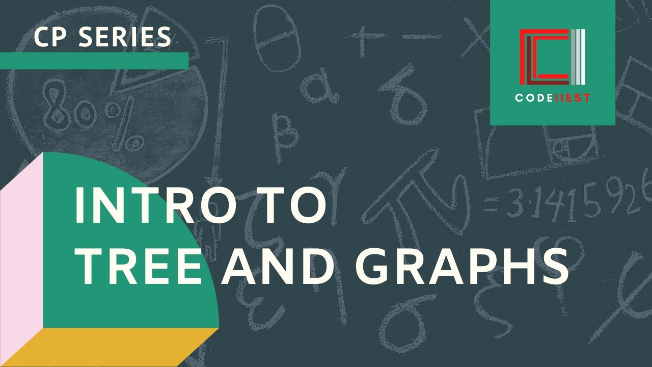 Introduction to Tree and Graphs | CodeIIEST CP Sessions