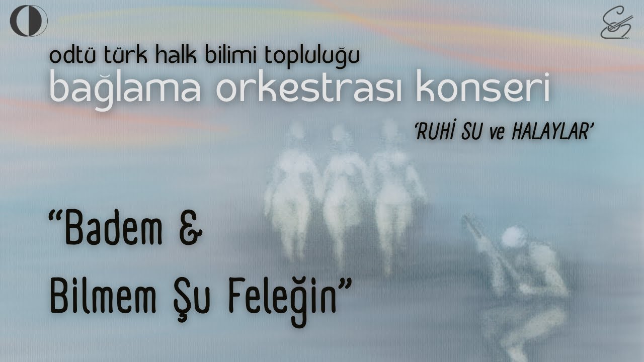 Badem&Bilmem Şu Feleğin (Ruhi Su ve Halaylar)