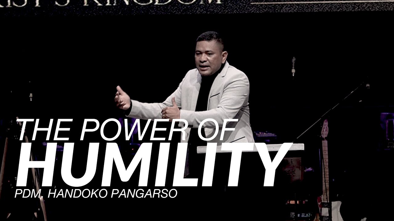 Khotbah Kristen 06 April 2025-The Power of Humility - Pdm. Handoko Pangarso