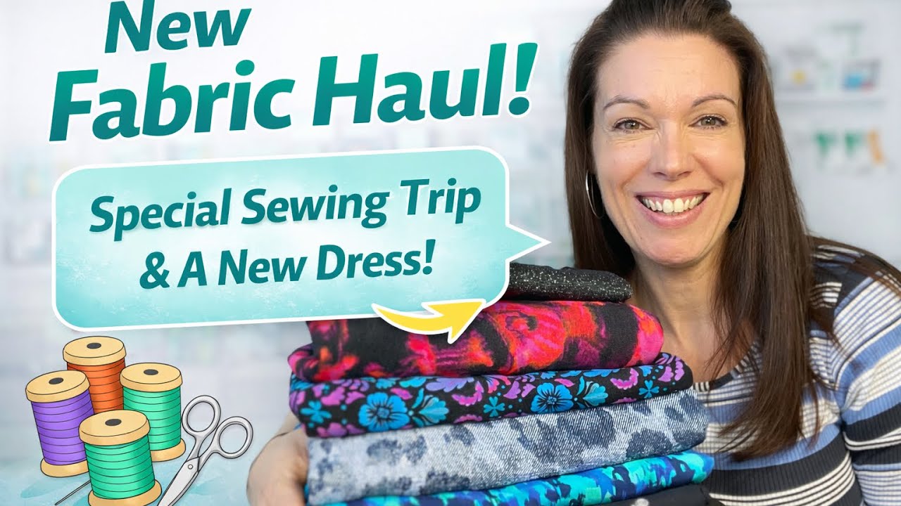 Fabric Haul from a Special Sewing Trip | I Even Made a Dress for It!