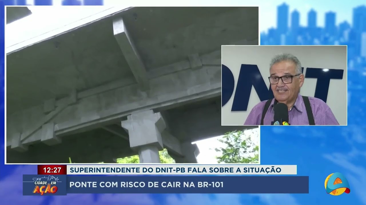 Cidade em Ação - Superintendente do DNIT-PB fala sobre a situação de ponte com risco de cair