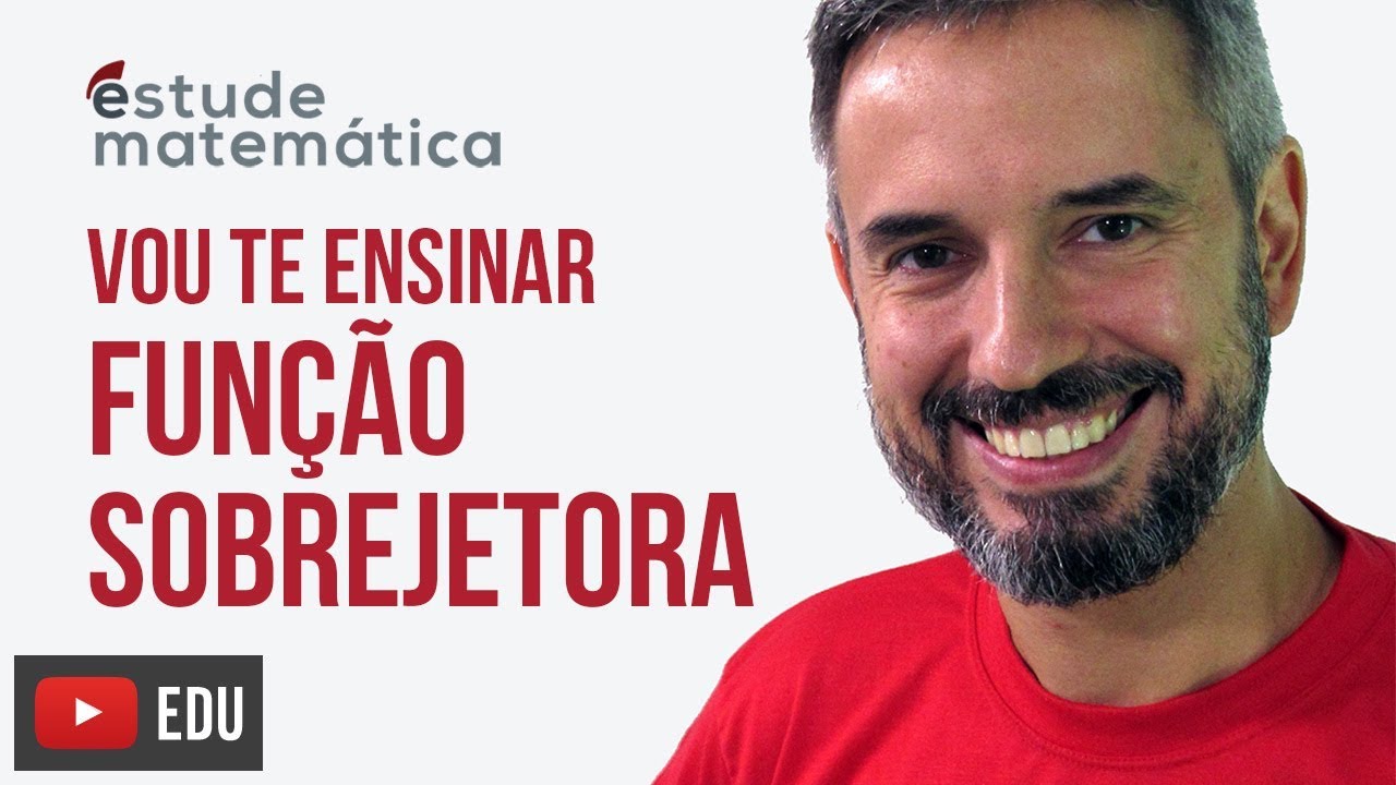 Função Sobrejetora [Funções: aula 5 de 10] – Vou te ensinar 42