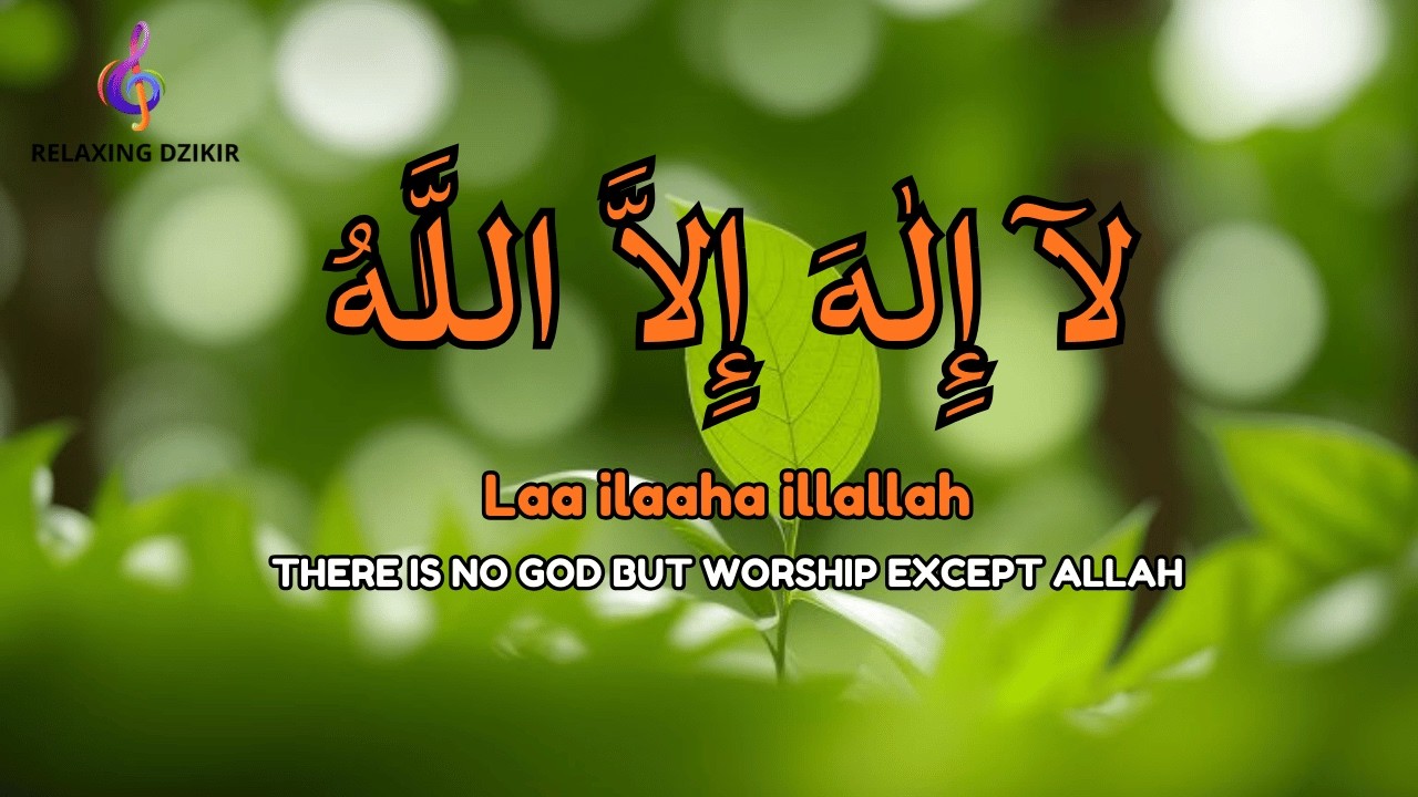 Calm Daily Dzikir LAILAHAILLALLAH for Gentle Mind Peace
