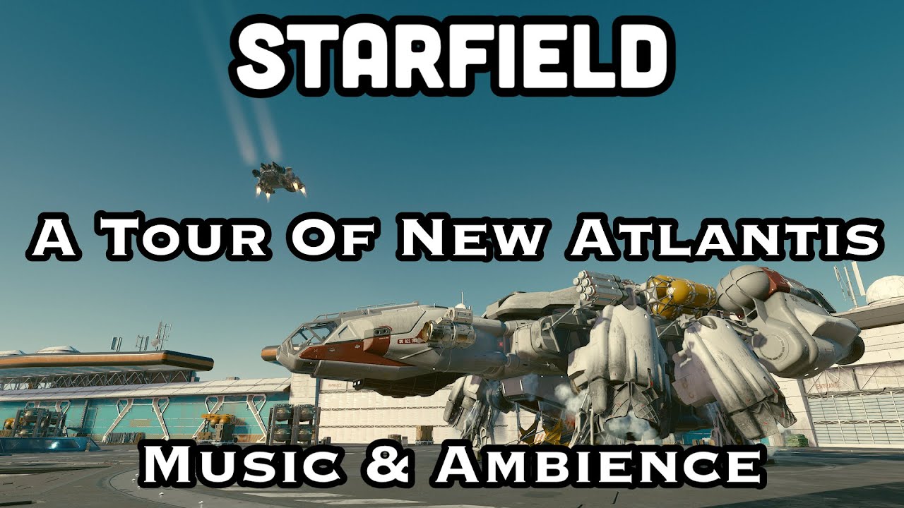 Starfield - A Walking Tour Of New Atlantis - Inon Zur Starfield Soundtrack Music & Ambience Relaxing