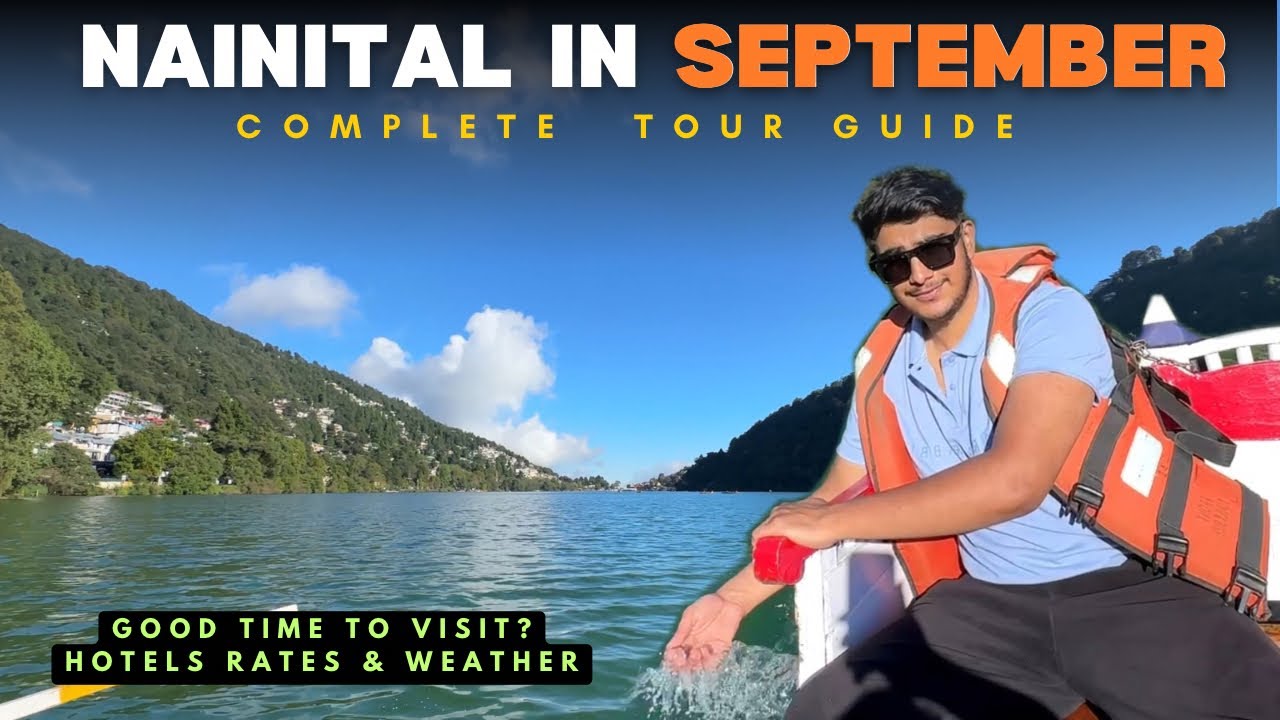 Nainital in SEPTEMBER | FULL TOUR GUIDE  