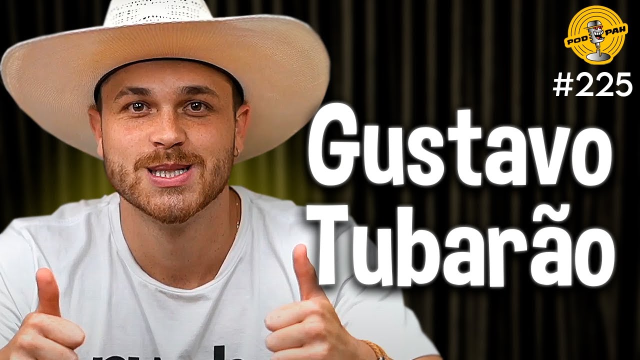 GUSTAVO TUBARÃO - Podpah 