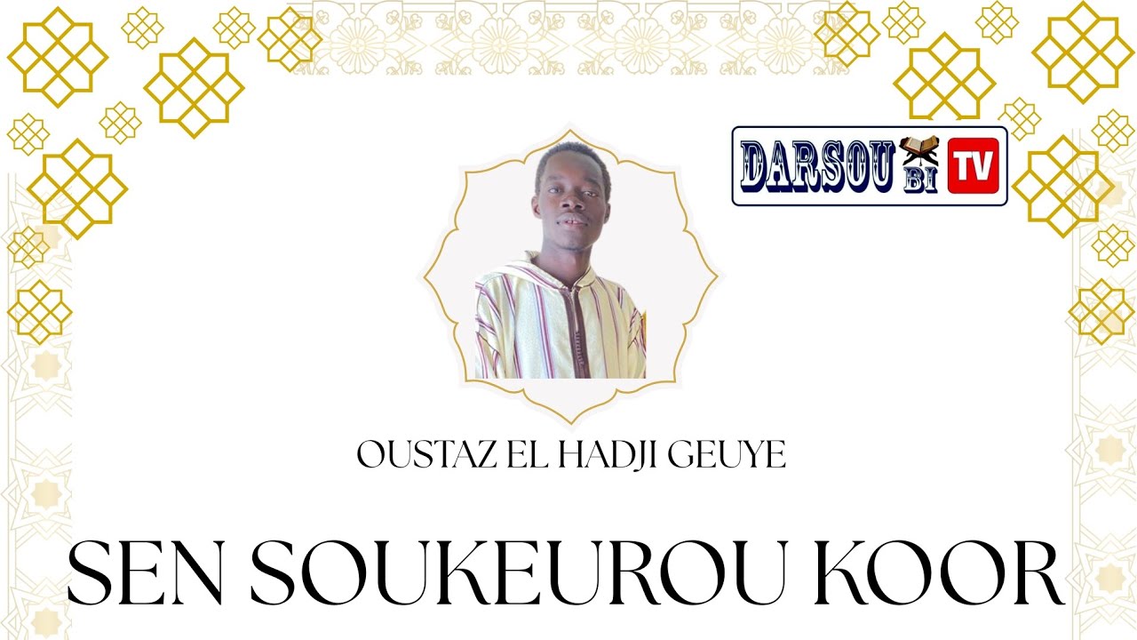 SEN SOUKEUROU KOOR AK OUSTAZ EL HADJI GUEYE