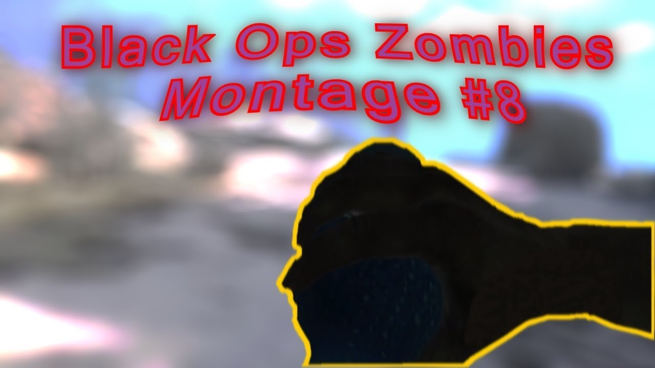 Black Ops Zombies Montage #8