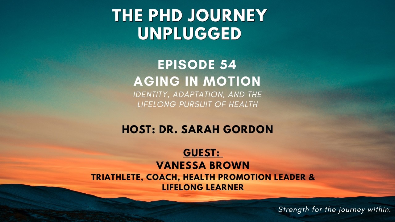 Episode 54: Aging in Motion - Identity, Adaptation, and the Lifelong Pursuit of Health