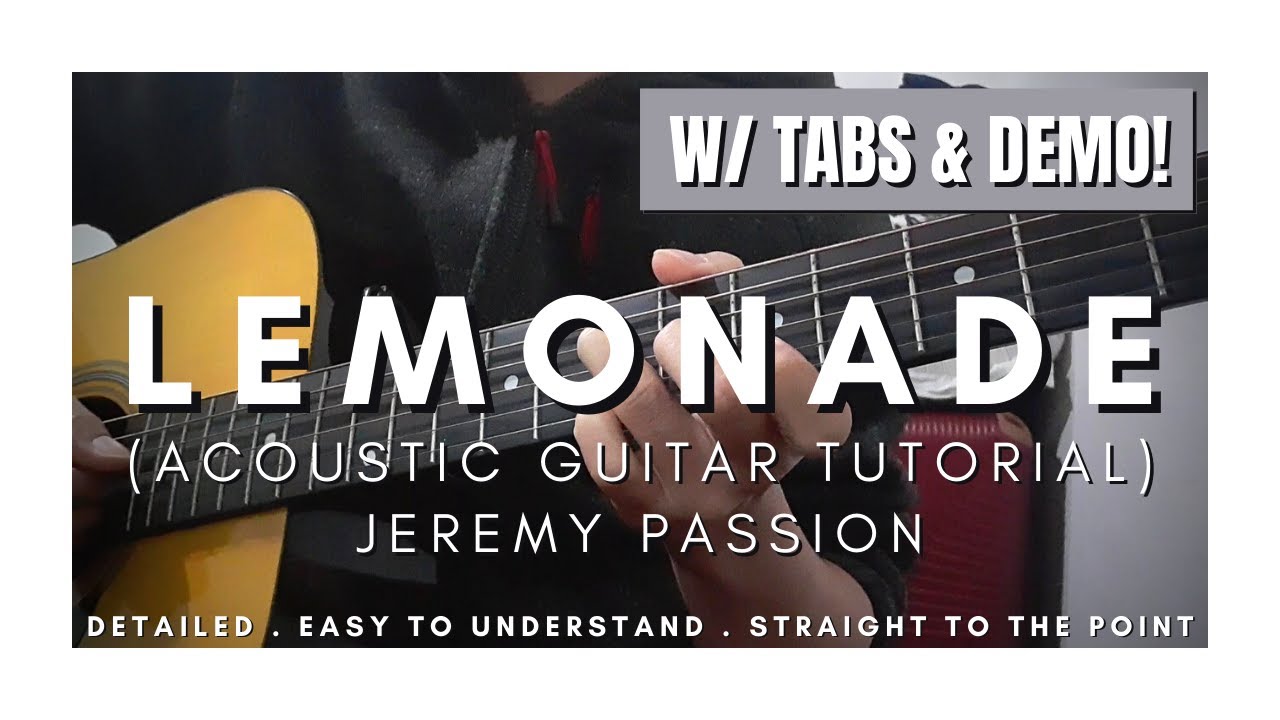 DETAILED Guitar Tutorial (with Tabs & Demos!) on How to Play LEMONADE by JEREMY PASSION