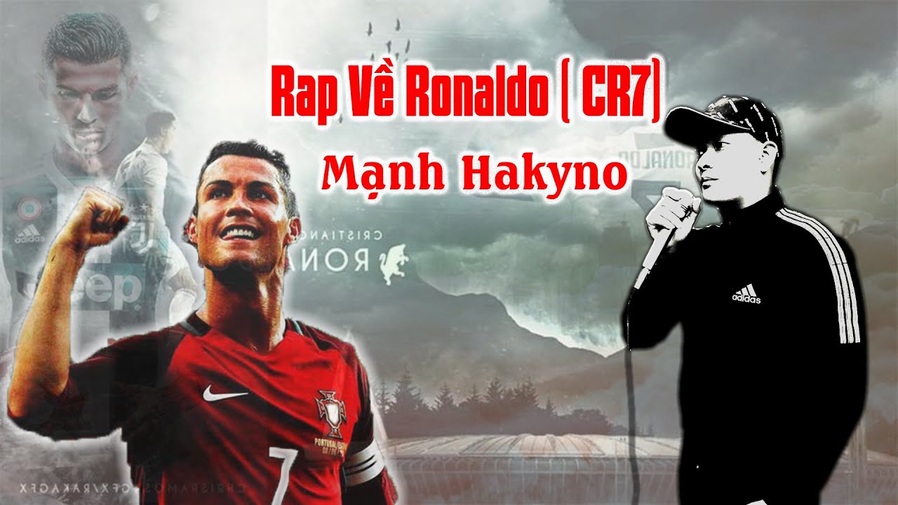 Rap Về Cầu Thủ Cristiano Ronaldo ( CR7 )  - Mạnh Hakyno ( MV ) [ Official ]