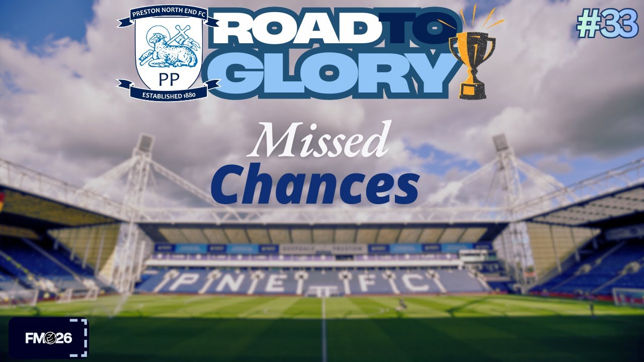 Missed Chances | FM26 PNE
