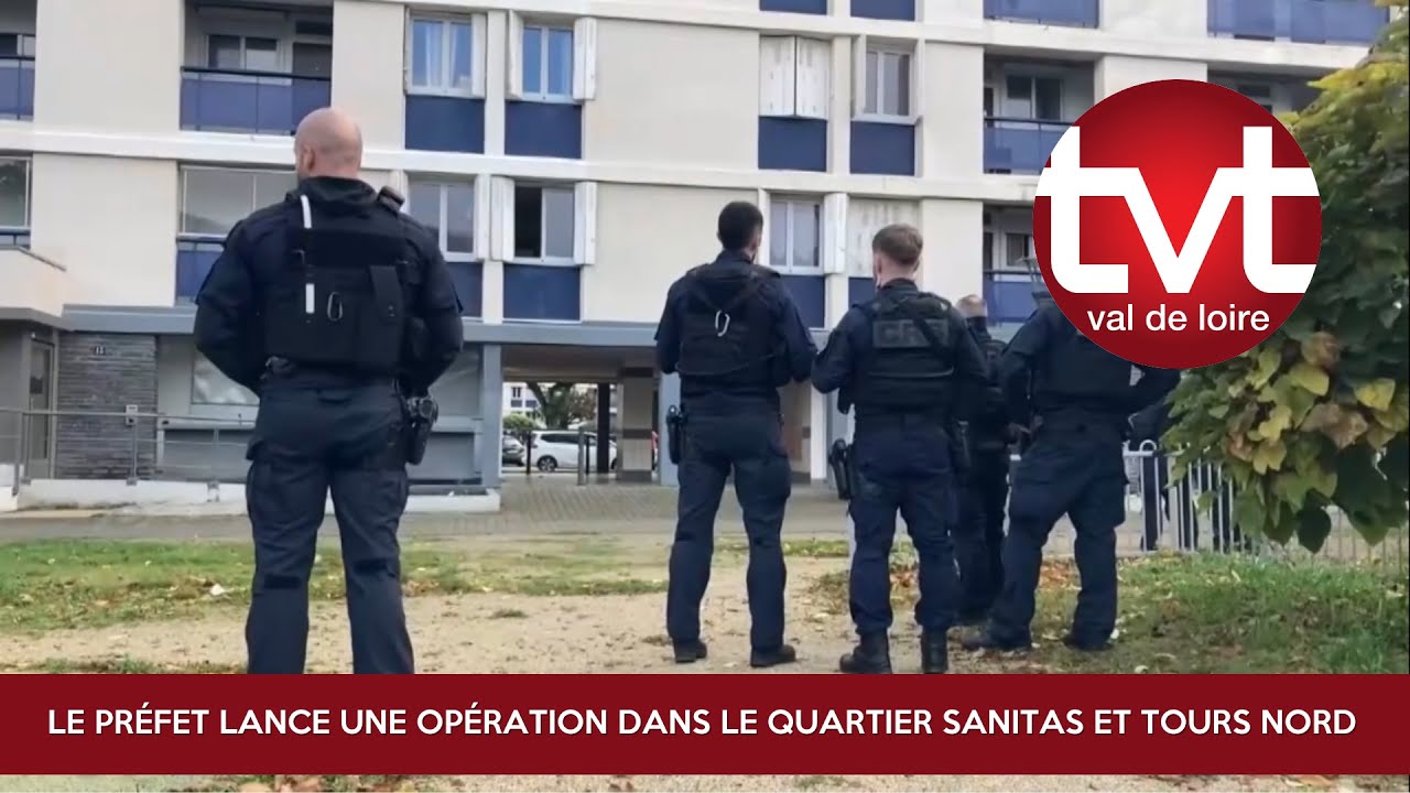 SÉCURITÉ Le préfet lance une opération d'envergure au Sanitas et à Tours Nord