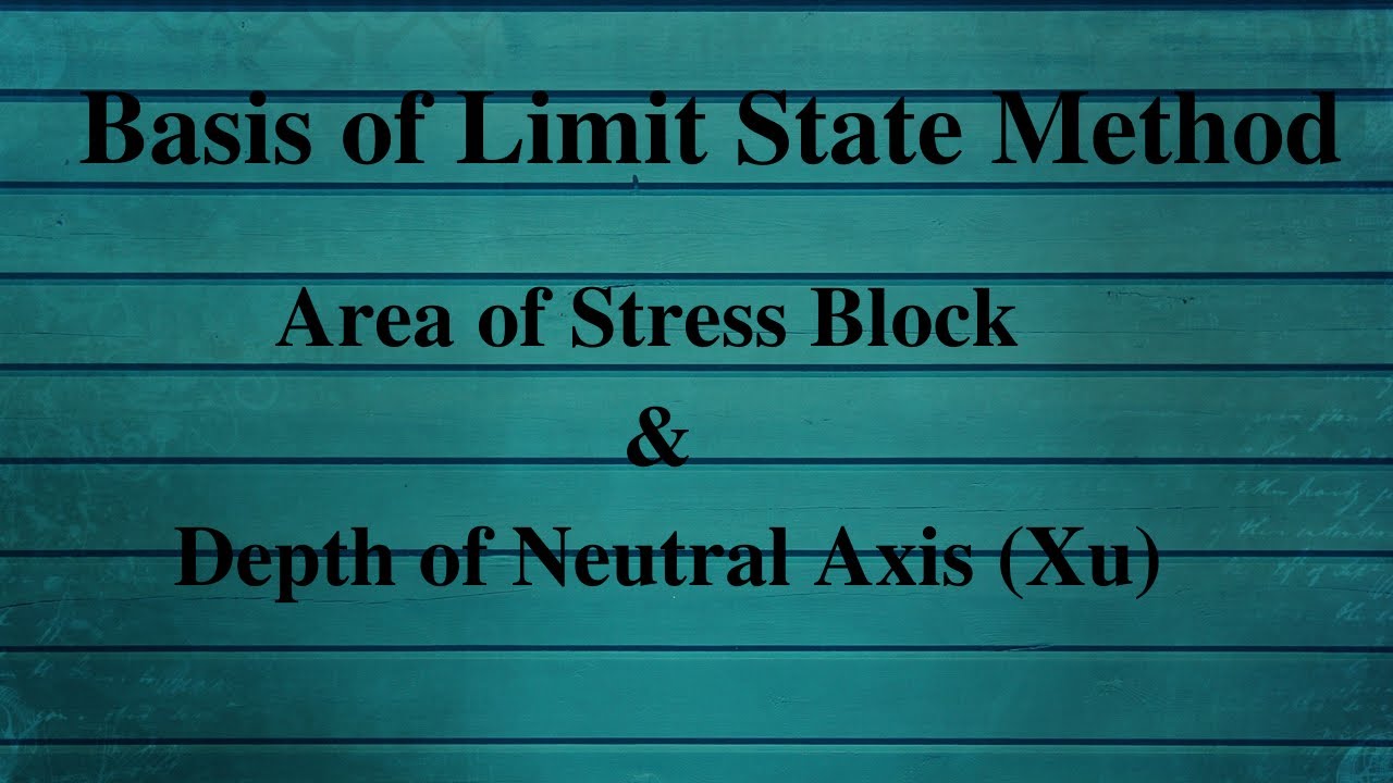 Basis Of Limit State Method # Area of Stress Block # Depth Of Neutral Axis