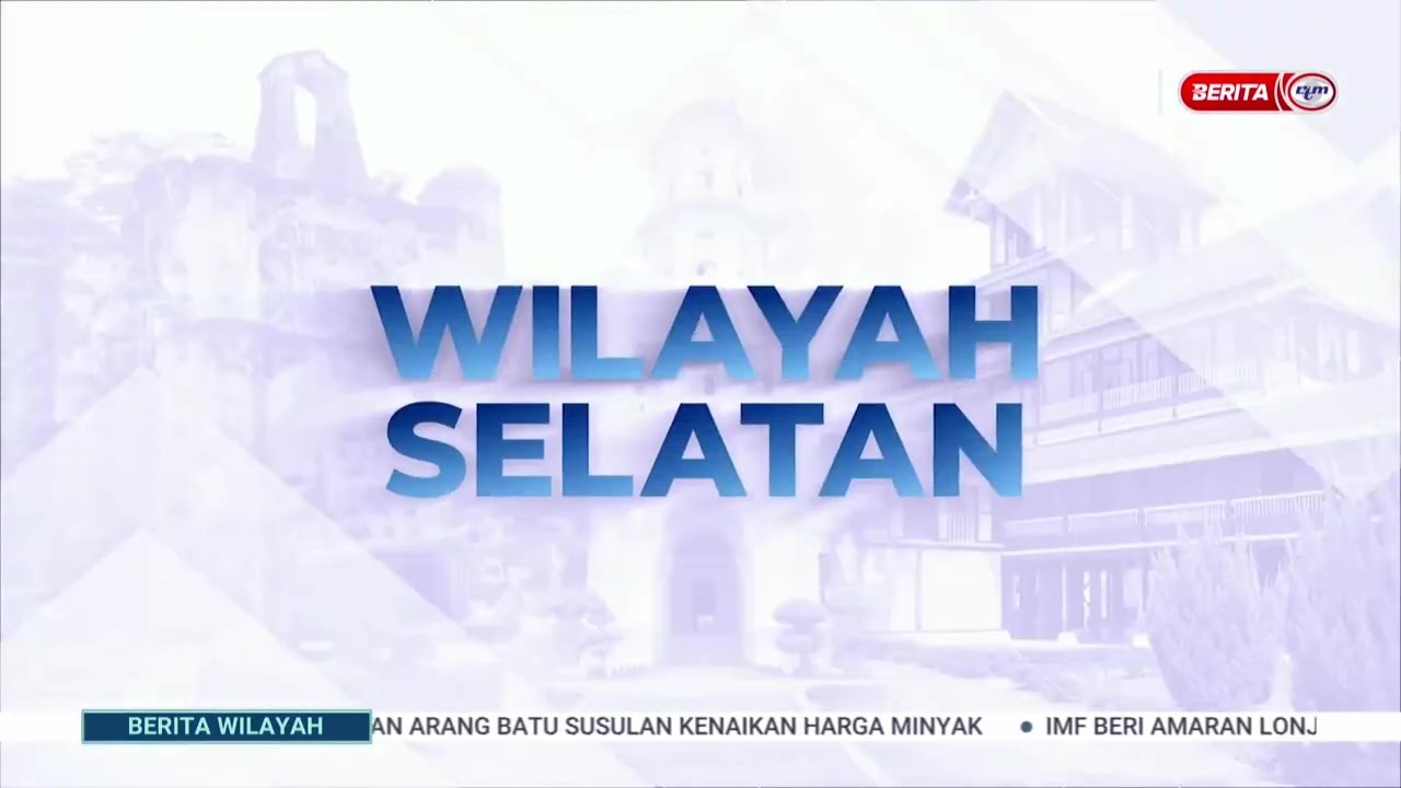 20 MAC 2026 - BERITA WILAYAH - WILAYAH SELATAN