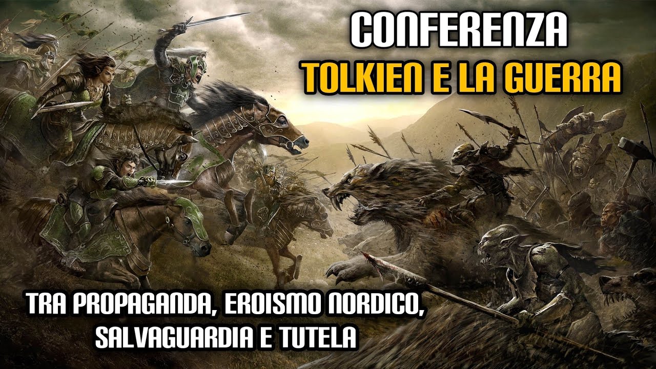 Conferenza: Tolkien e la guerra - Tra propaganda, eroismo nordico, salvaguardia e tutela