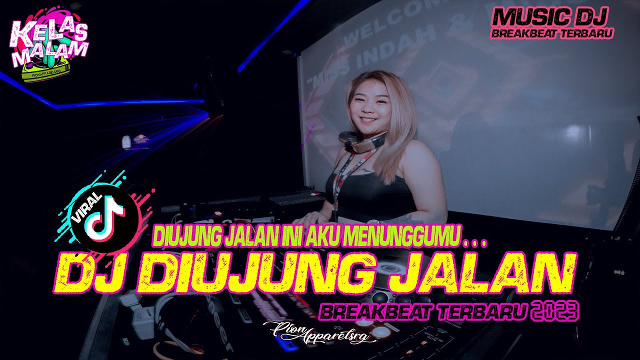 DJ BREAKBEAT TERBARU 2023 DI UJUNG JALAN  - REMIX FULL BASS VIRAL TIKTOK 2023