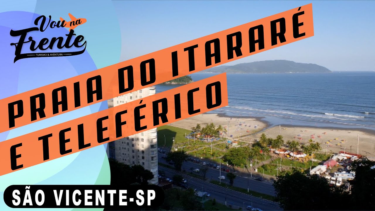 PRAIA DO ITARARÉ EM SÃO VICENTE-SP + TELEFÉRICO