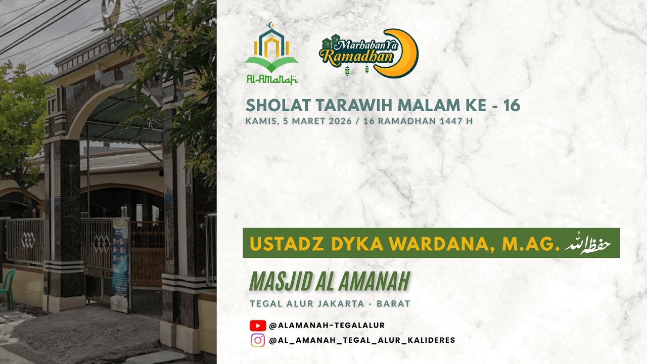 Sholat Tarawih Malam ke - 16 Ramadhan 1447 H - Ustadz Dyka Wardana, M.Pd.