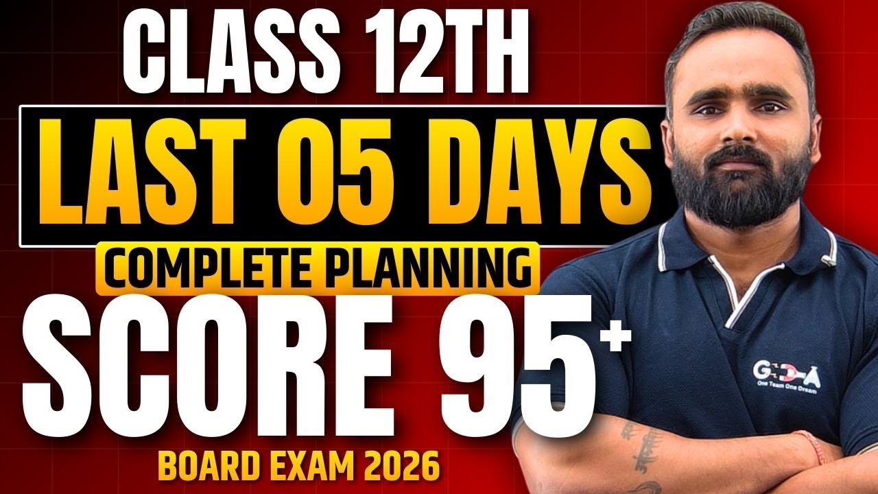 LIVE | Class 12th Last 05 Days Strategy 🔥 | Complete Planning to Score 95+ | Board Exam 2026
