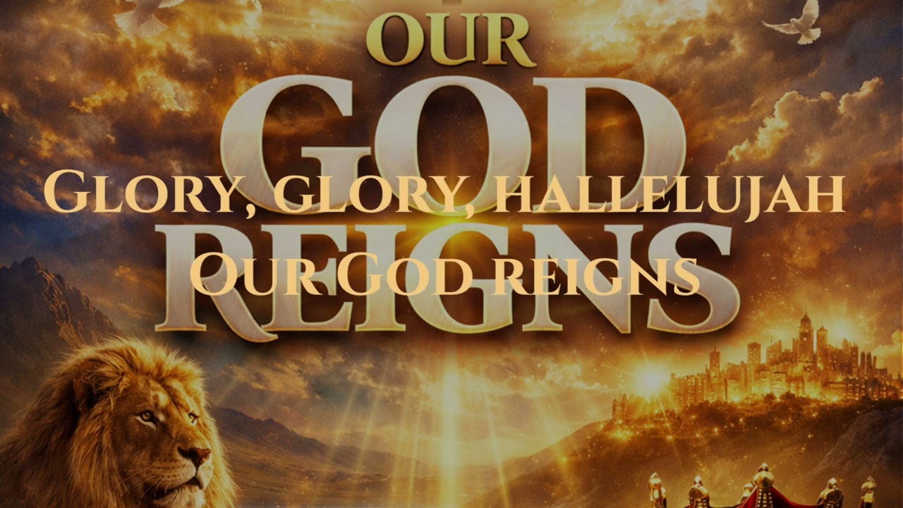 Our God Reigns | Glory Glory Hallelujah | Powerful Worship Lyric Video 