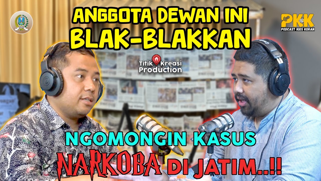 PODCAST KIOS KORAN BARENG DPRD JATIM | PENGHUNI LAPAS JATIM DIKUASAI ANAK MUDA : 80% KASUS NARKOBA