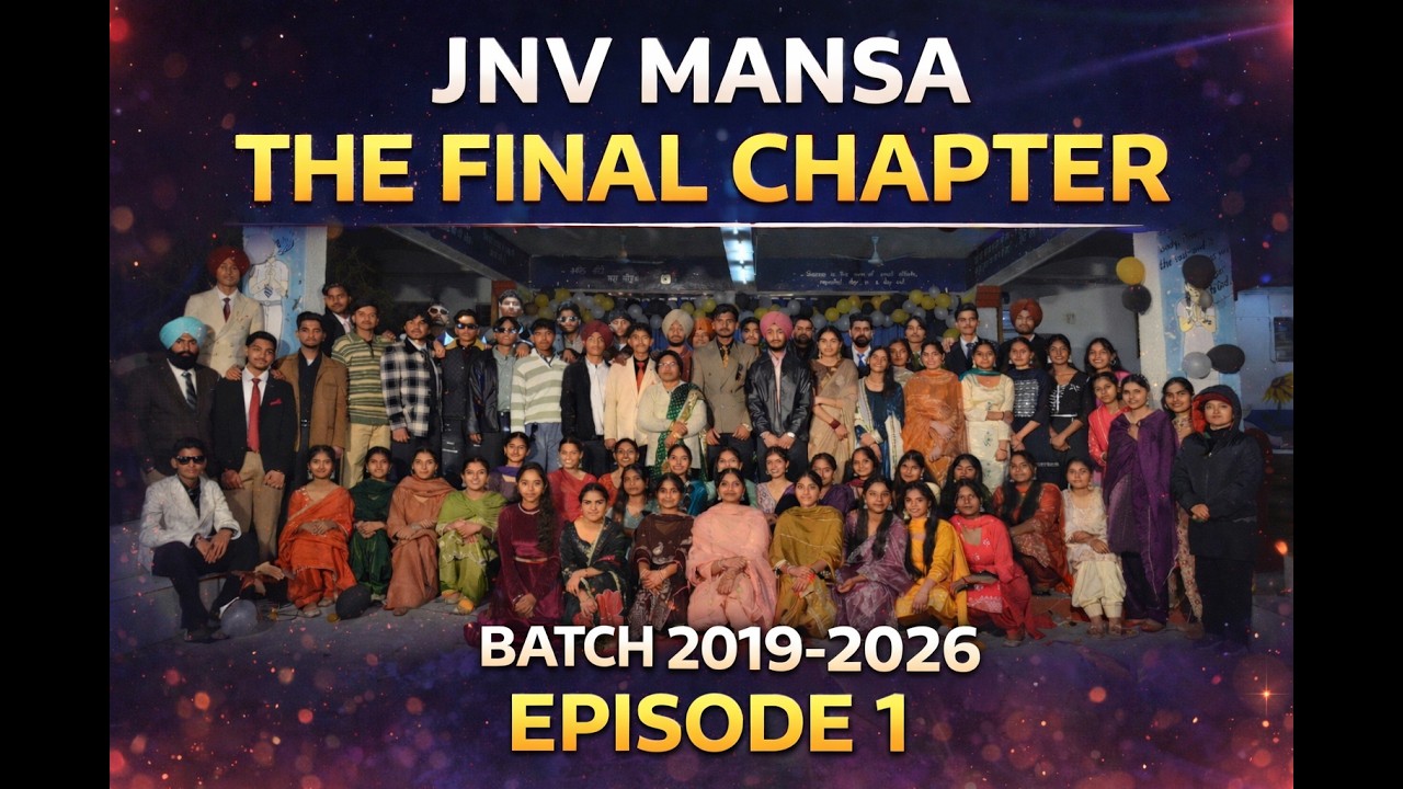 JNV Mansa Farewell Series | Episode 1 | | Navodayan Memories | Batch 2019&ndash;2026