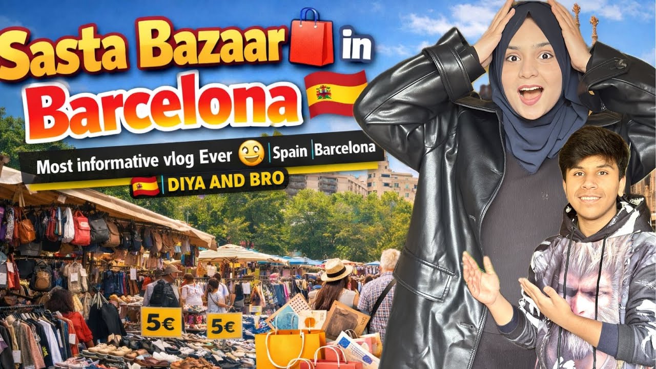 Sasta Bazaar🛍️ in Barcelona 🇪🇸 | Most informative vlog Ever 🧐 |Spain |Barcelona |🇪🇸| DIYA AND BRO