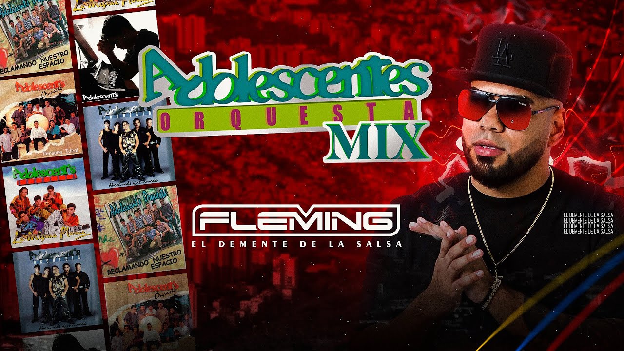 Los Adolescentes Salsa Romantica Mix - Dj Fleming El Demente De La Salsa