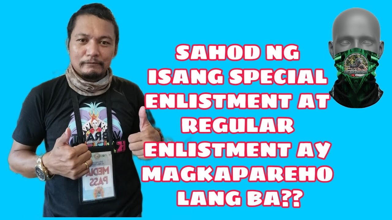 SAHOD NG SPECIAL ENLISTMENT AT REGULAR ENLISTMENT MAGKAKA PAREHAS BA?