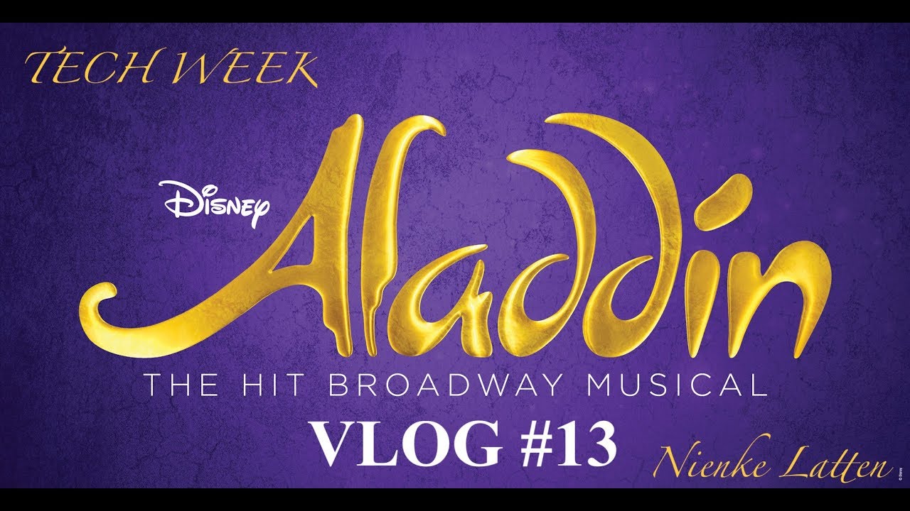 ALADDIN VLOG #13 tech week - RUN RUN RUN.... till it is perfect!