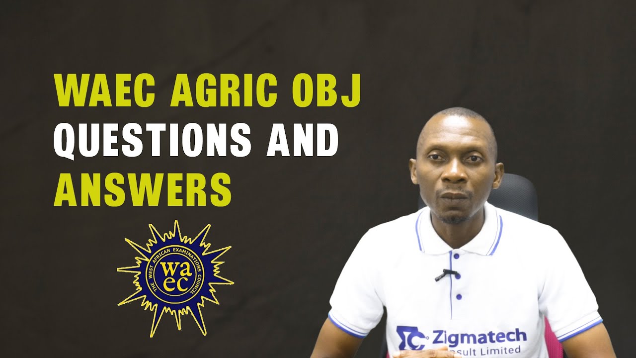 WAEC SSCE AGRIC OBJ QUESTIONS AND ANSWERS FOR 2024 CANDIDATES
