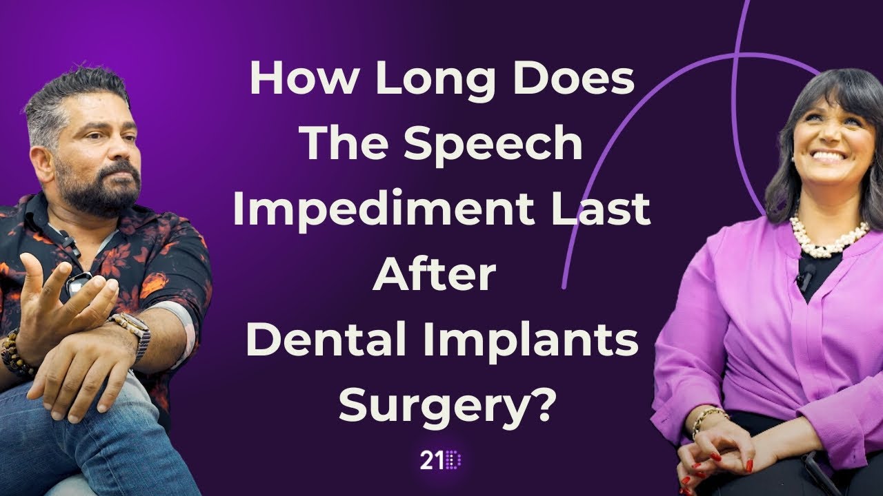 How long does the speech impediment last after dental implants surgery?