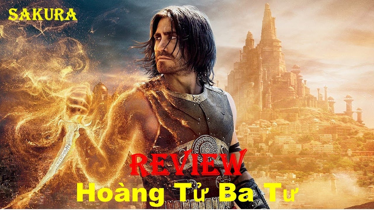 REVIEW PHIM HOÀNG TỬ BA TƯ : DÒNG CÁT THỜI GIAN || PRINCE OF PERSIA  || SAKURA REVIEW