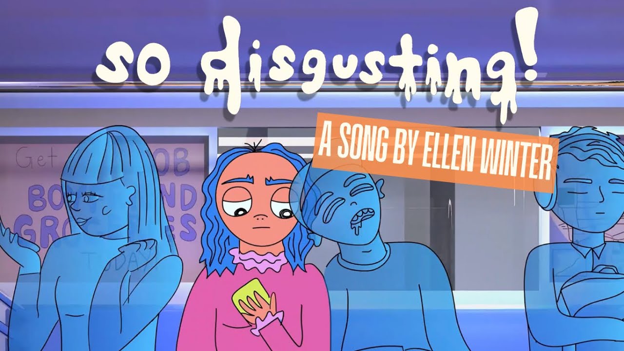 So Disgusting! (Official Music Video) - Ellen Winter
