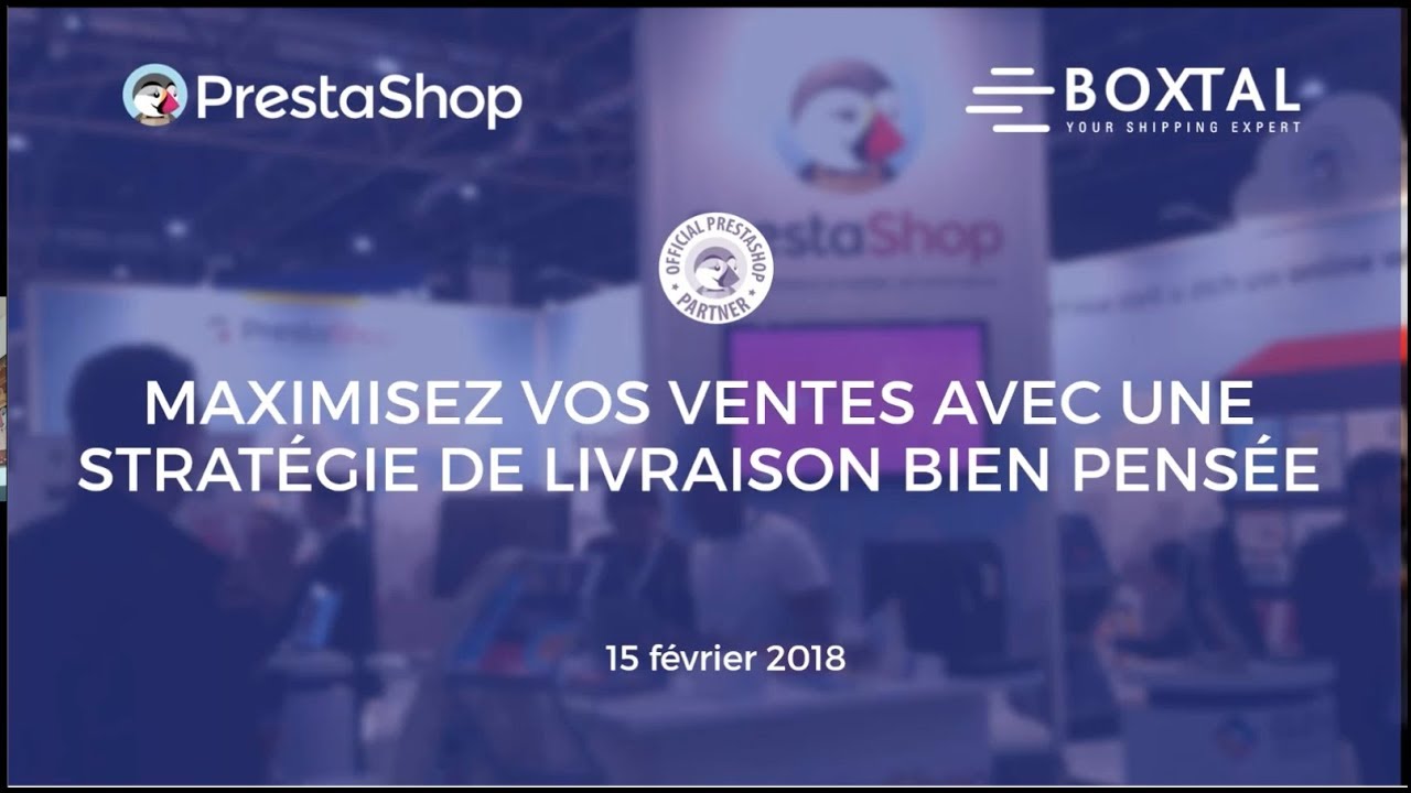 Webinar 1#: Boxtal - Maximisez vos ventes grâce à votre politique de livraison !
