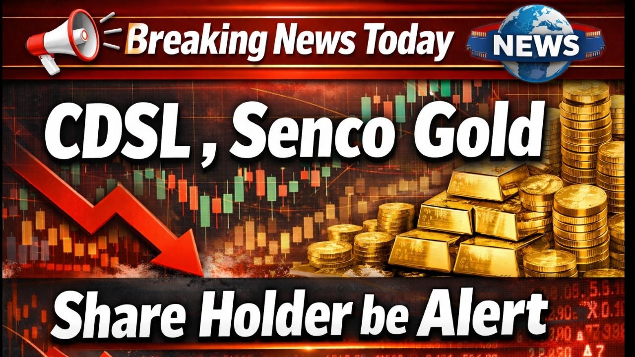 Share Bazaar - CDSL Share News Today , Senco Gold Share News | Tomorrow Market Prediction