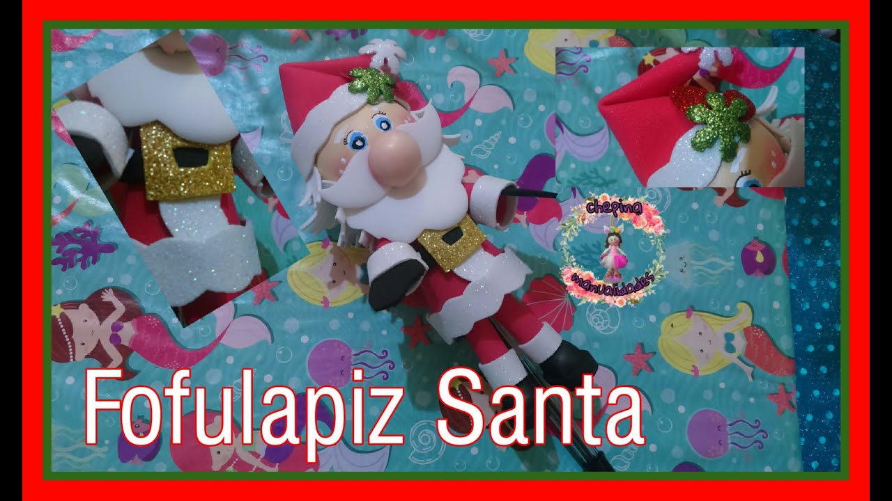 Fofulapiz santa 2019 / chepina manualidades