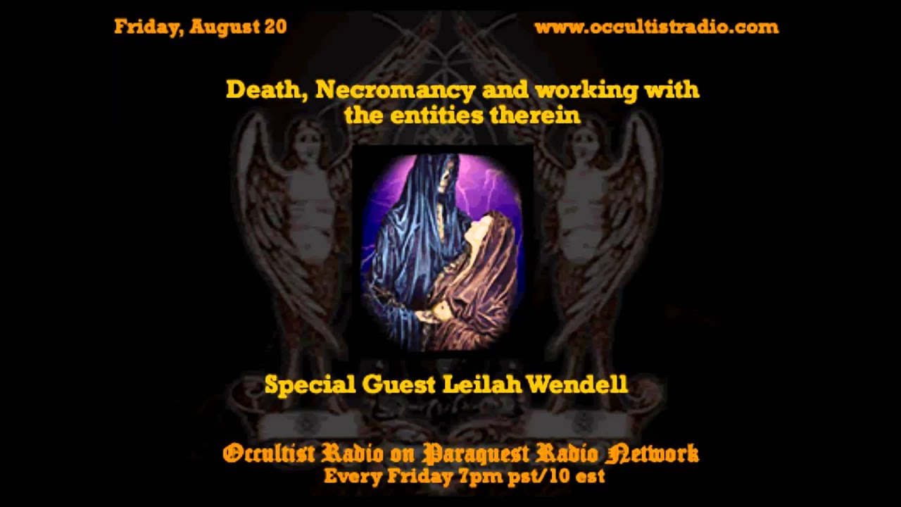 Leilah Wendell on Occultist Radio ~ Necromancy